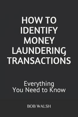 Book cover for How to Identify Money Laundering Transactions