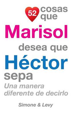 Cover of 52 Cosas Que Marisol Desea Que Héctor Sepa