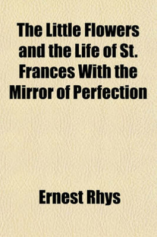 Cover of The Little Flowers and the Life of St. Frances with the Mirror of Perfection