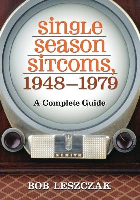 Book cover for Single Season Sitcoms, 1948-1979