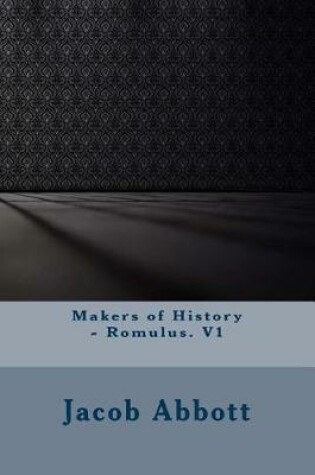 Cover of Makers of History - Romulus. V1