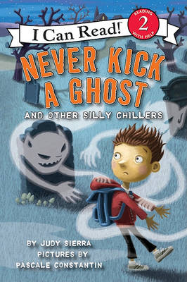 Cover of Never Kick a Ghost and Other Silly Chillers