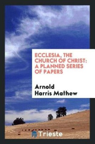 Cover of Ecclesia, the Church of Christ