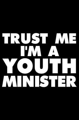 Book cover for Trust Me I'm a Youth Minister