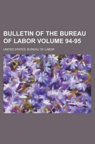 Cover of Bulletin of the Bureau of Labor Volume 94-95