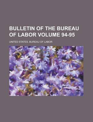 Book cover for Bulletin of the Bureau of Labor Volume 94-95