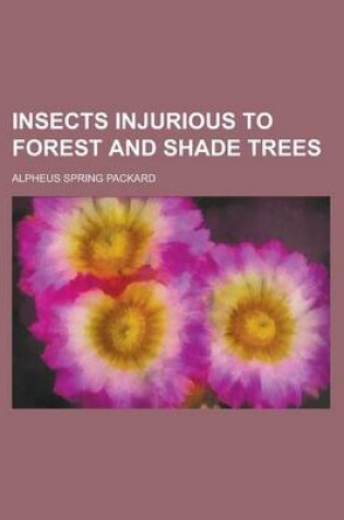 Cover of Insects Injurious to Forest and Shade Trees