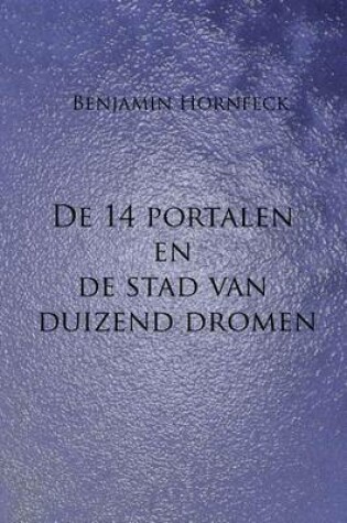 Cover of de 14 Portalen En de Stad Van Duizend Dromen