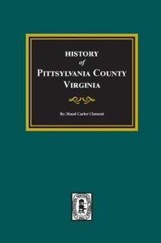 Cover of History of Pittsylvania County, Virginia