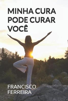 Book cover for Minha Cura Pode Curar Voce