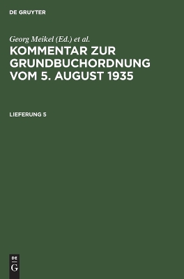 Book cover for Kommentar Zur Grundbuchordnung Vom 5. August 1935. Lieferung 4