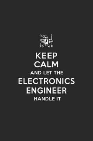 Cover of Keep Calm and Let the Electronics Engineer Handle It