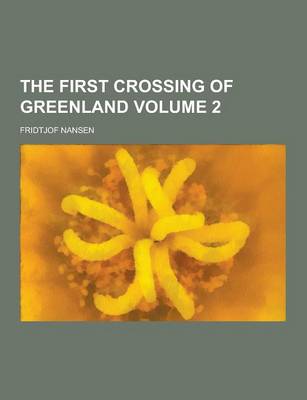 Book cover for The First Crossing of Greenland Volume 2