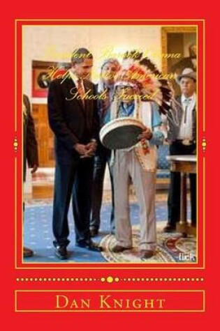 Cover of President Barack Obama Helps Native American Schools Succeed