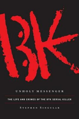 Cover of Unholy Messenger Btk Serial Ki