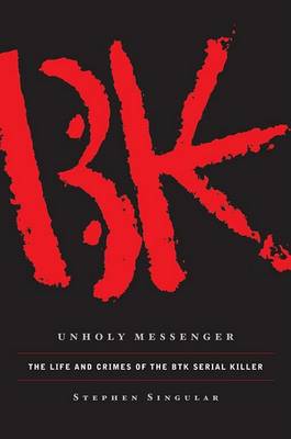 Book cover for Unholy Messenger Btk Serial Ki