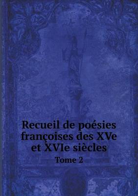 Book cover for Recueil de poésies françoises des XVe et XVIe siècles Tome 2