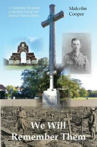 Cover of We Will Remember Them: A Centennial Memorial to the First World War Dead of Thames Ditton