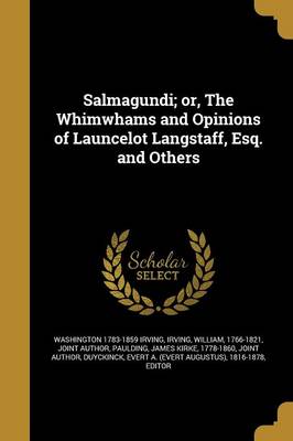 Book cover for Salmagundi; Or, the Whimwhams and Opinions of Launcelot Langstaff, Esq. and Others