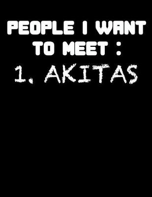 Book cover for People I Want to Meet Akitas