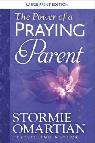 Cover of The Power of a Praying Parent Large Print