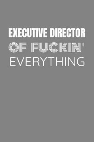 Cover of Executive Director of Fuckin Everything