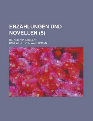 Book cover for Erzahlungen Und Novellen; Die Alten Preussen (5)