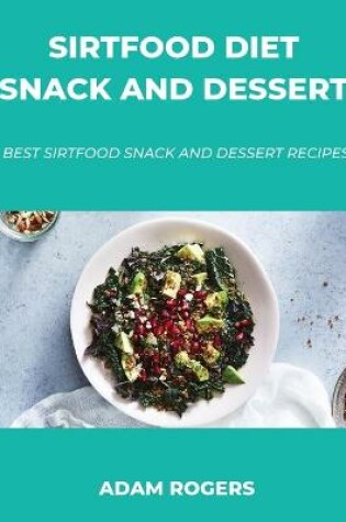 Cover of Sirtfood Diet Snack and Dessert