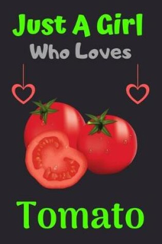 Cover of Just A Girl Who Loves Tomato