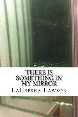 Book cover for There is Something in My Mirror