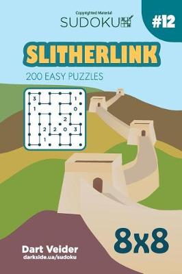 Book cover for Sudoku Slitherlink - 200 Easy Puzzles 8x8 (Volume 12)