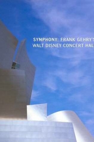 Cover of Symphony: Frank Gehry's Disney Concer