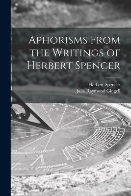 Book cover for Aphorisms From the Writings of Herbert Spencer [microform]