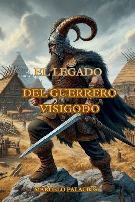 Book cover for El Legado del Guerrero Visigodo