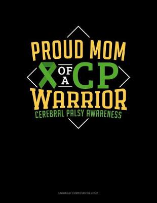 Book cover for Proud Mom Of A Cp Warrior Cerebral Palsy Awareness