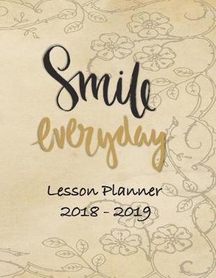 Book cover for Lesson Planner 2018 - 2019 - Smile Everyday