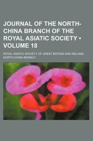 Cover of Journal of the North-China Branch of the Royal Asiatic Society (Volume 18)