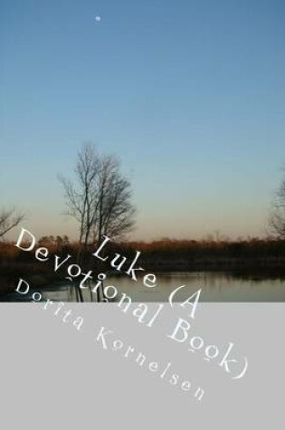 Cover of Luke (A Devotional Book)