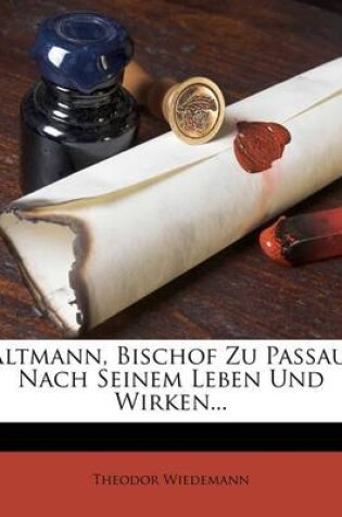 Cover of Altmann, Bischof Zu Passau, Nach Seinem Leben Und Wirken.