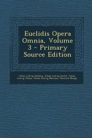 Cover of Euclidis Opera Omnia, Volume 3 - Primary Source Edition