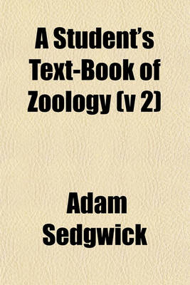 Book cover for A Student's Text-Book of Zoology (V 2)