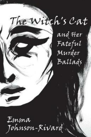 Cover of The Witch's Cat and Her Fateful Murder Ballads