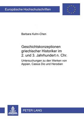 Book cover for Geschichtskonzeptionen Griechischer Historiker Im 2. Und 3. Jahrhundert N. Chr.