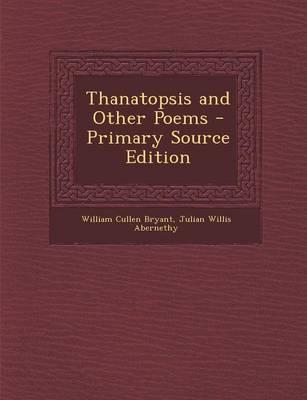 Book cover for Thanatopsis and Other Poems - Primary Source Edition