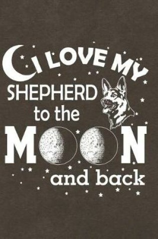 Cover of I Love My Shepherd to the Moon and Back