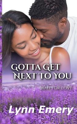 Book cover for Gotta Get Next To You