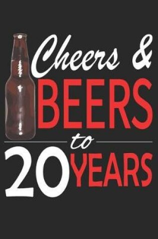 Cover of Cheers And Beers To 20 Years