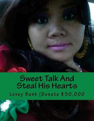 Book cover for Sweet Talk and Steal His Hearts