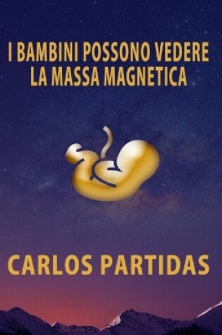 Cover of I Bambini Possono Vedere La Massa Magnetica