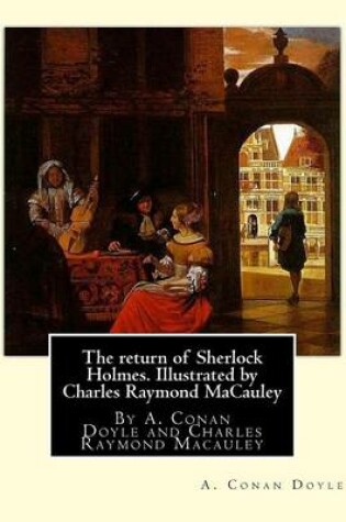 Cover of The return of Sherlock Holmes. Illustrated by Charles Raymond MaCauley